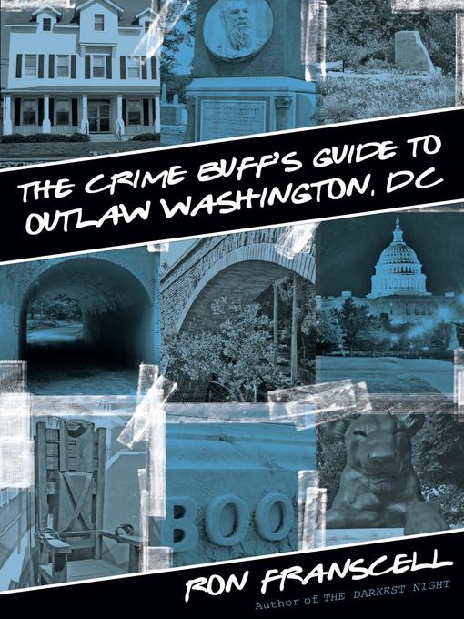 Title details for Crime Buff's Guide to Outlaw Washington, DC by Ron Franscell - Available